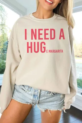 I NEED A HUGE MARGARITA OVERSIZED SWEATSHIRT